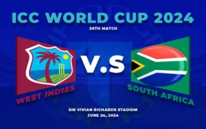 ICC World Cup 2024, 50th match: West Indies vs South Africa on June 24, 2024, at Sir Vivian Richards Stadium.